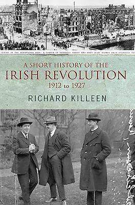 Vorderes Coverbild A Short History of the Irish Revolution