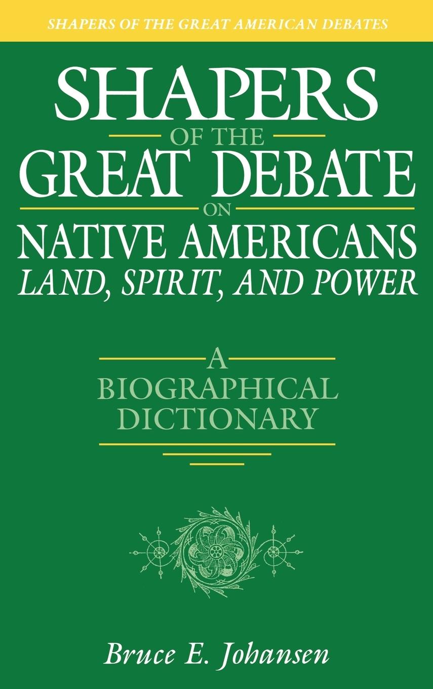 Vorderes Coverbild Shapers of the Great Debate on Native Americans--Land, Spirit, and Power