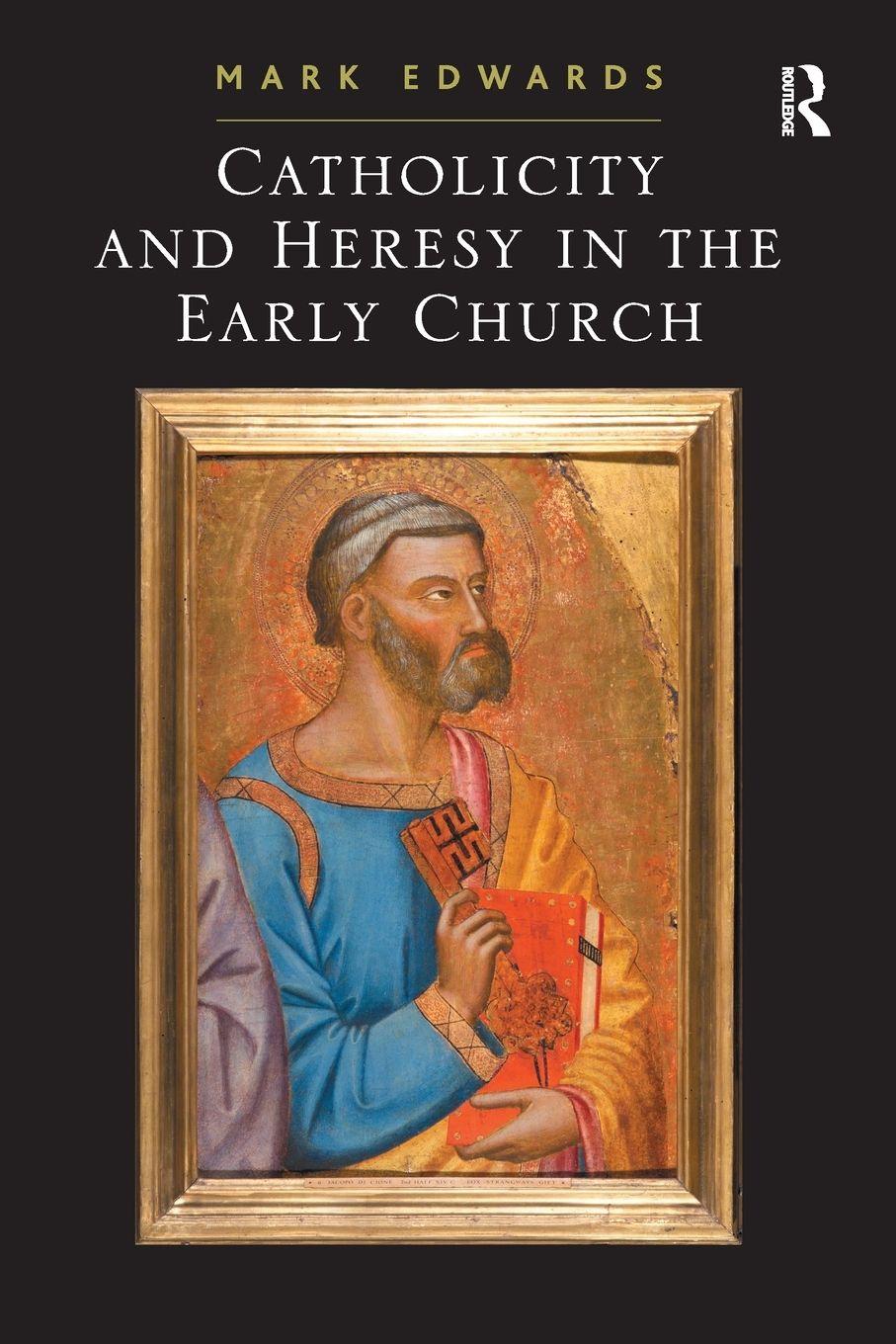 Vorderes Coverbild Catholicity and Heresy in the Early Church