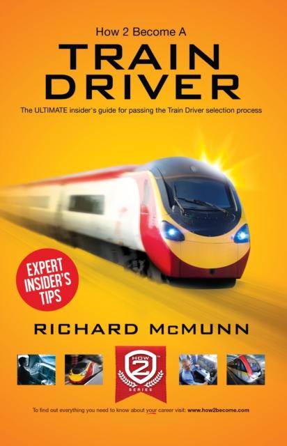 Vorderes Coverbild How to Become a Train Driver - the Ultimate Insider's Guide