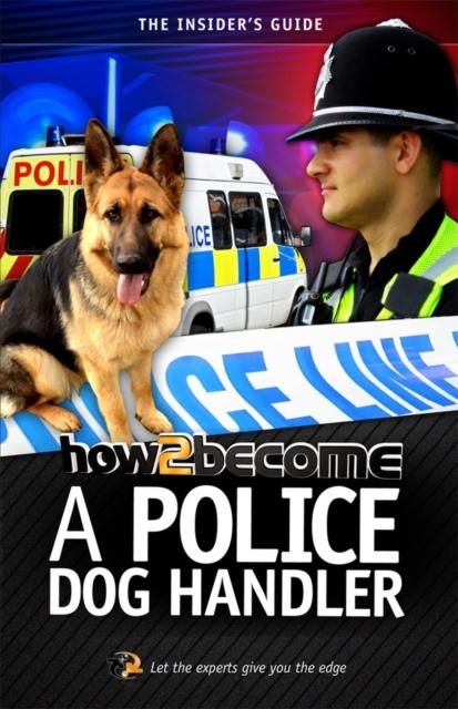 Vorderes Coverbild How to Become A Police Dog Handler