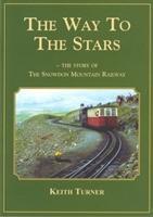 Vorderes Coverbild Way to the Stars, The - Story of the Snowdon Mountain Railway, The