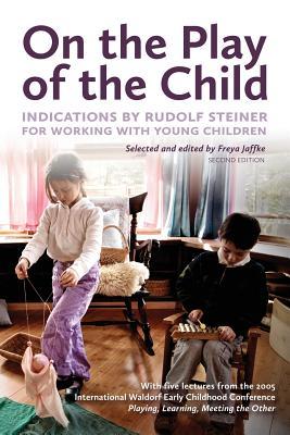 Vorderes Coverbild On the Play of the Child: Indications by Rudolf Steiner for Working with Young Children