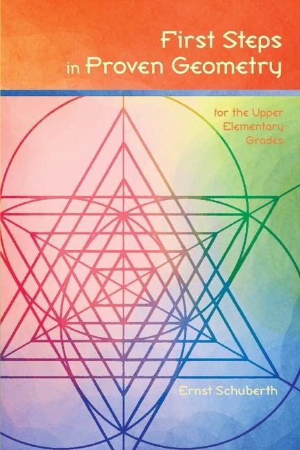 Vorderes Coverbild First Steps in Proven Geometry for the Upper Elementary Grades