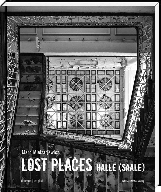 Vorderes Coverbild Lost Places Halle (Saale)