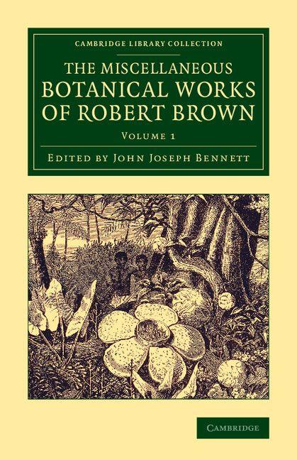 Vorderes Coverbild The Miscellaneous Botanical Works of Robert Brown - Volume             1