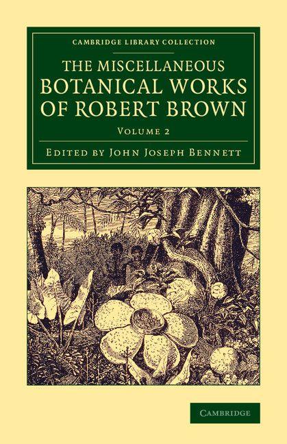 Vorderes Coverbild The Miscellaneous Botanical Works of Robert Brown - Volume             2