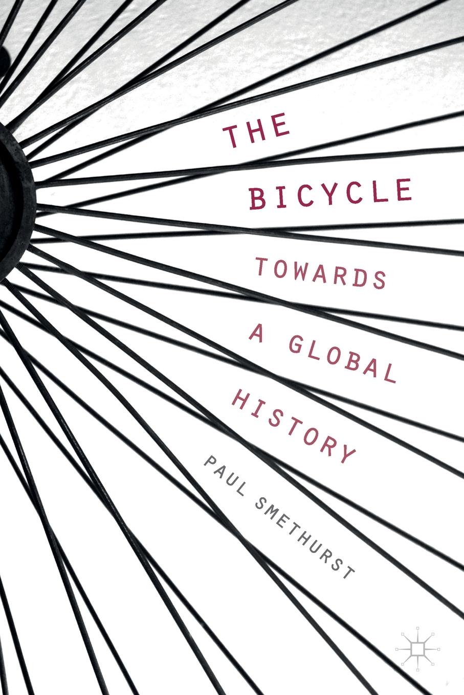Vorderes Coverbild The Bicycle -- Towards a Global History
