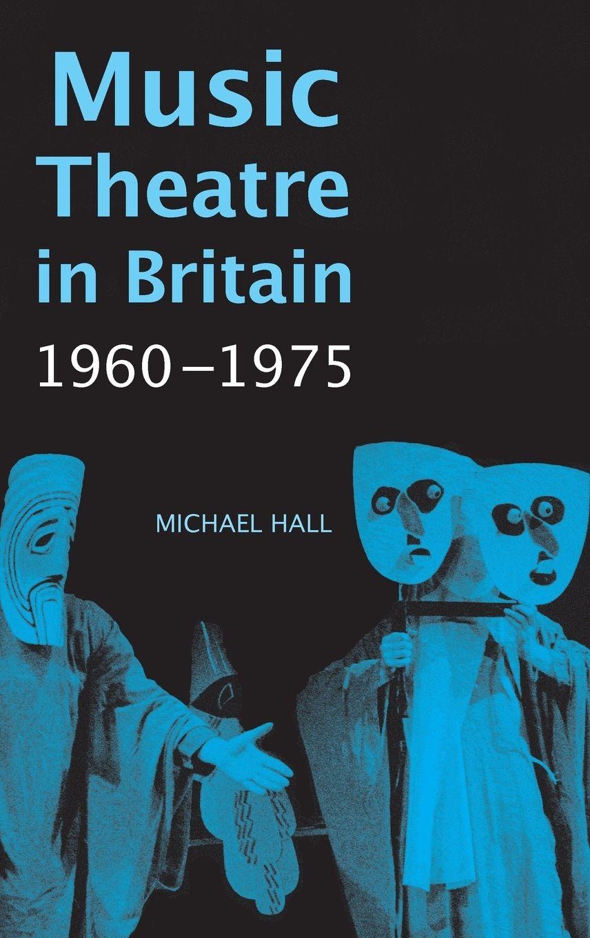 Vorderes Coverbild Music Theatre in Britain, 1960-1975