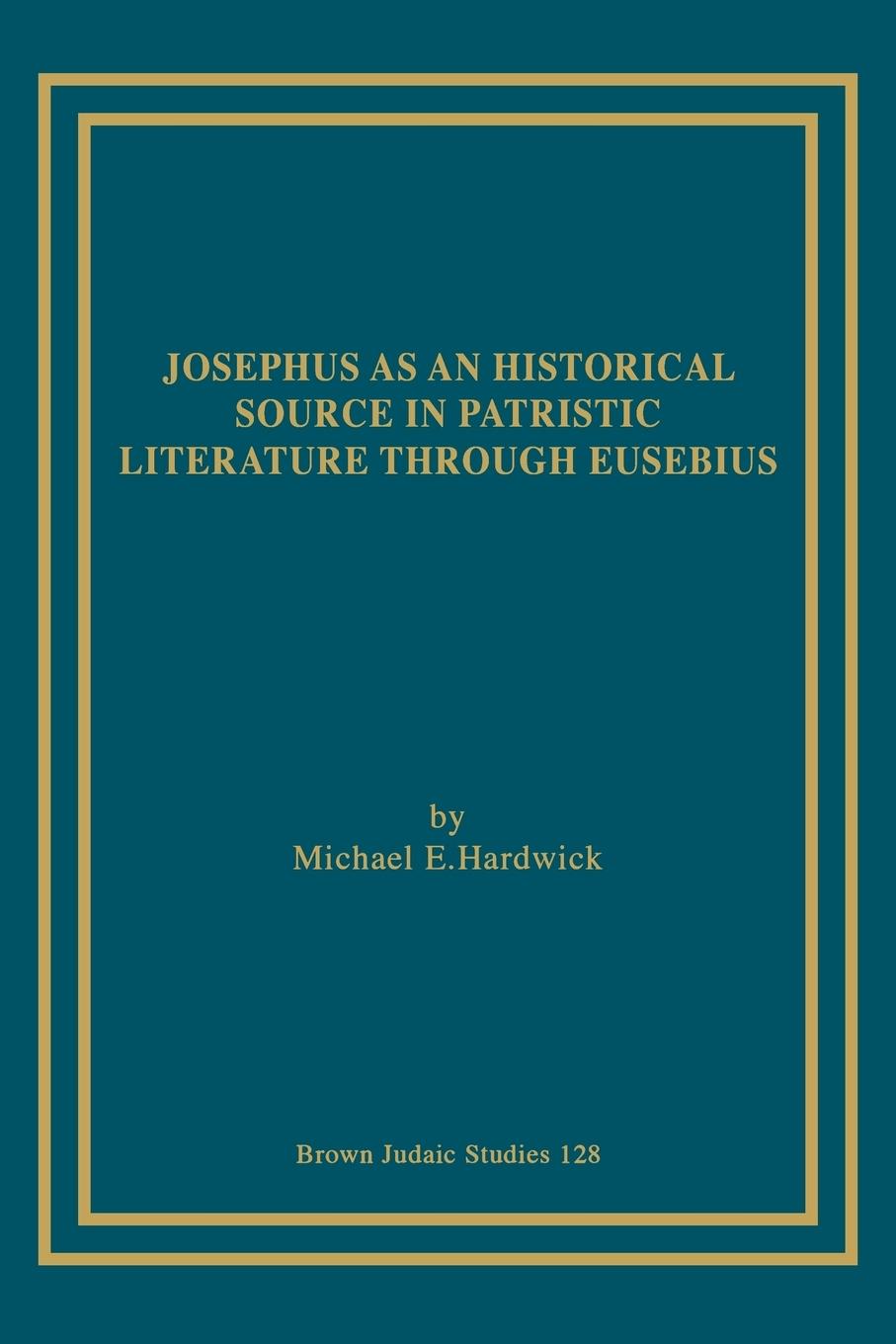 Vorderes Coverbild Josephus as an Historical Source in Patristic Literature through Eusebius