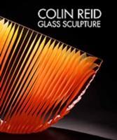 Vorderes Coverbild Colin Reid Glass Sculpture