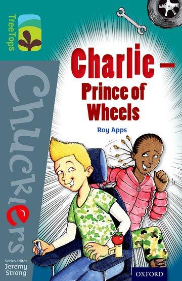 Vorderes Coverbild Oxford Reading Tree TreeTops Chucklers: Level 16: Charlie - Prince of Wheels
