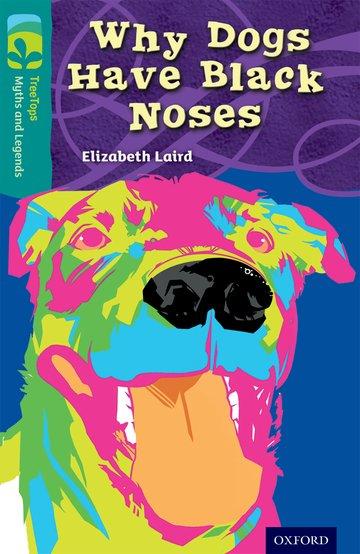 Vorderes Coverbild Oxford Reading Tree TreeTops Myths and Legends: Level 16: Why Dogs Have Black Noses