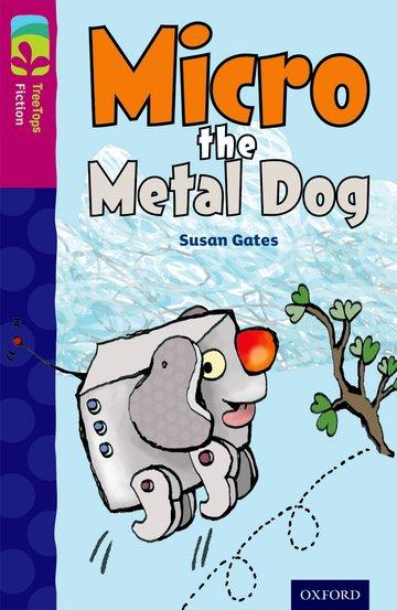Vorderes Coverbild Oxford Reading Tree TreeTops Fiction: Level 10 More Pack B: Micro the Metal Dog
