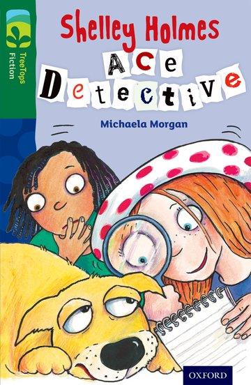 Vorderes Coverbild Oxford Reading Tree TreeTops Fiction: Level 12 More Pack A: Shelley Holmes Ace Detective