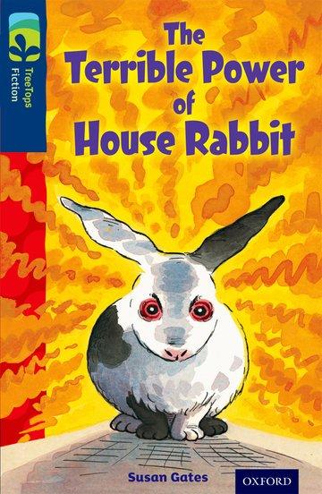 Vorderes Coverbild Oxford Reading Tree TreeTops Fiction: Level 14 More Pack A: The Terrible Power of House Rabbit