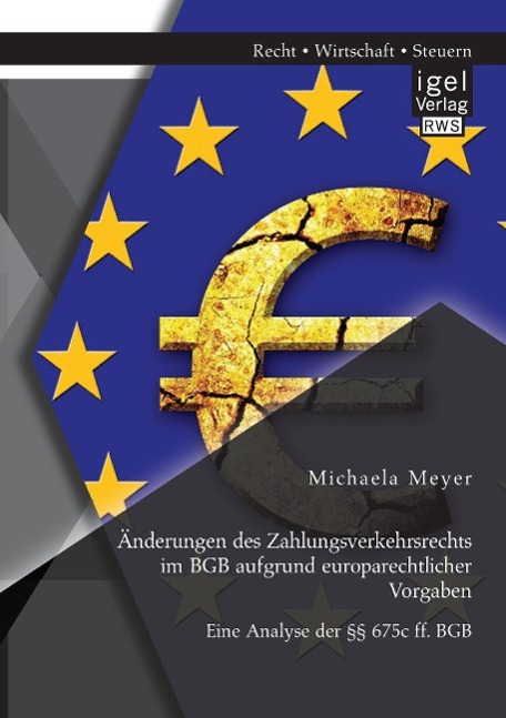 Vorderes Coverbild Änderungen des Zahlungsverkehrsrechts im BGB aufgrund europarechtlicher Vorgaben: Eine Analyse der §§ 675c ff. BGB