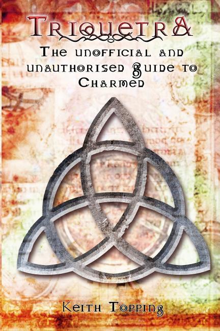 Vorderes Coverbild Triquetra: The Unofficial and Unauthourised Guide to Charmed