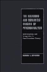Vorderes Coverbild The Religious and Romantic Origins of Psychoanalysis