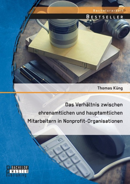 Vorderes Coverbild Das Verhältnis zwischen ehrenamtlichen und hauptamtlichen Mitarbeitern in Nonprofit-Organisationen