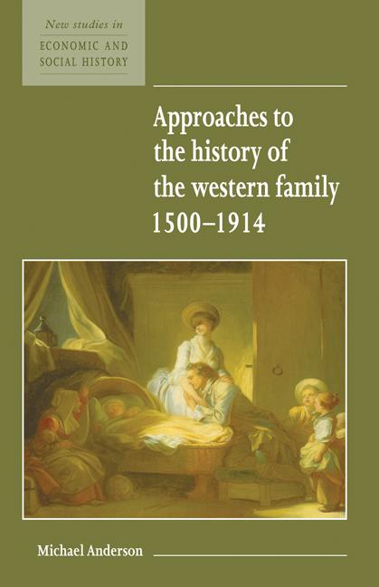 Vorderes Coverbild Approaches to the History of the Western Family 1500 1914
