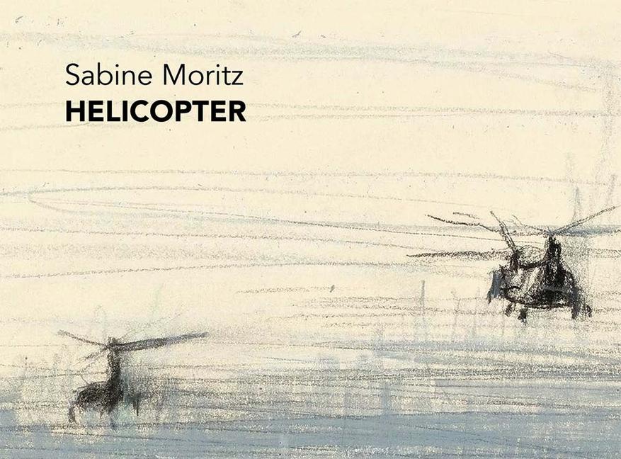 Vorderes Coverbild Sabine Moritz: Helicopter