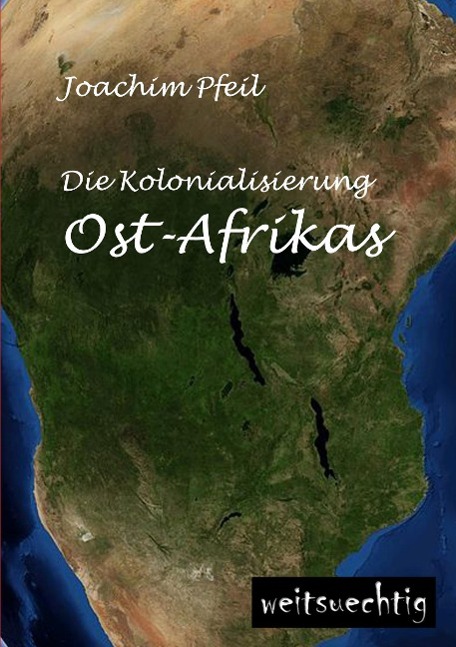Vorderes Coverbild Die Kolonialisierung Ost-Afrikas