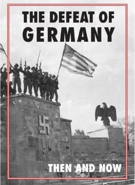 Vorderes Coverbild Defeat of Germany: Then and Now