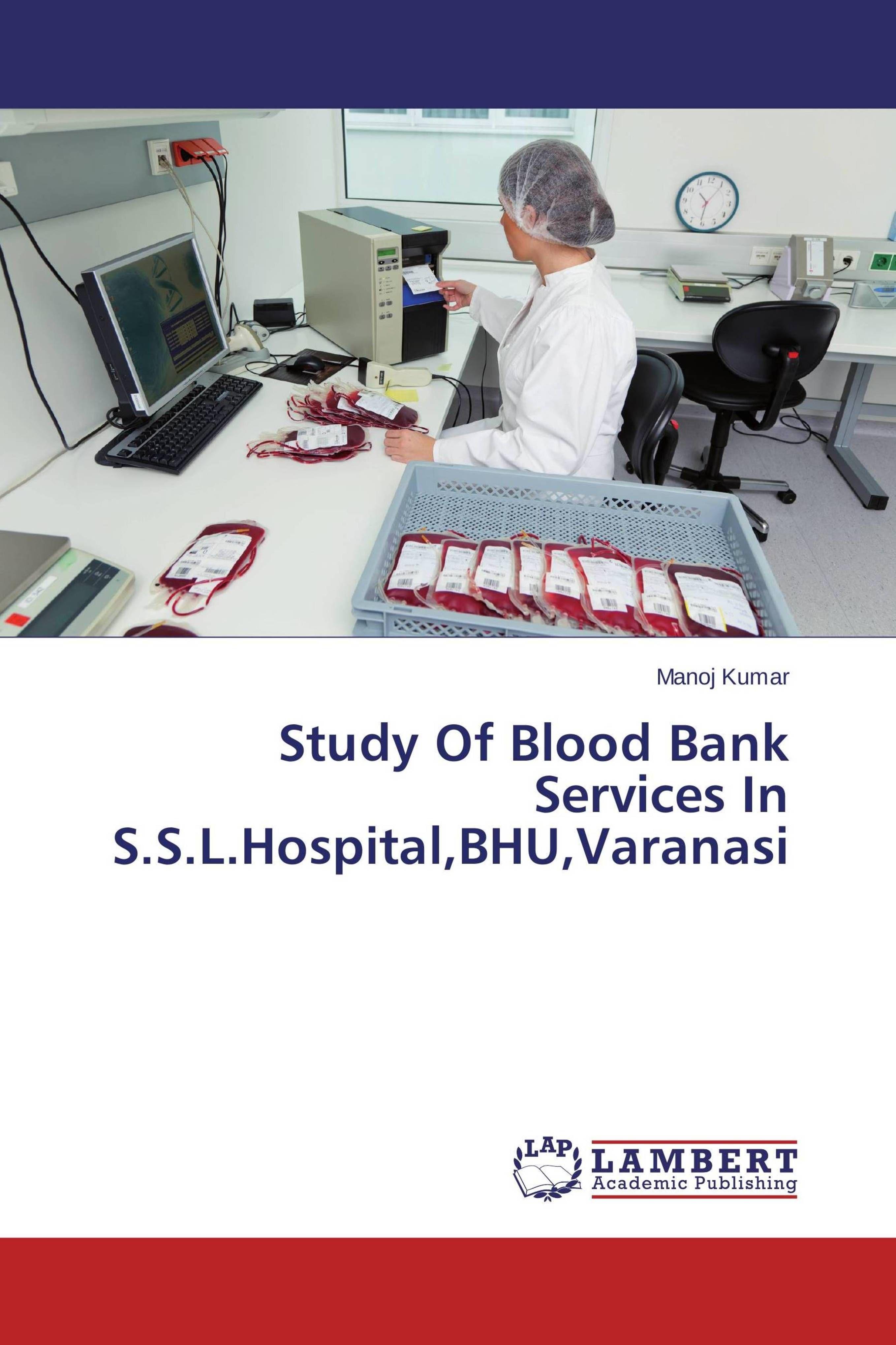 Vorderes Coverbild Study Of Blood Bank Services In S.S.L.Hospital,BHU,Varanasi