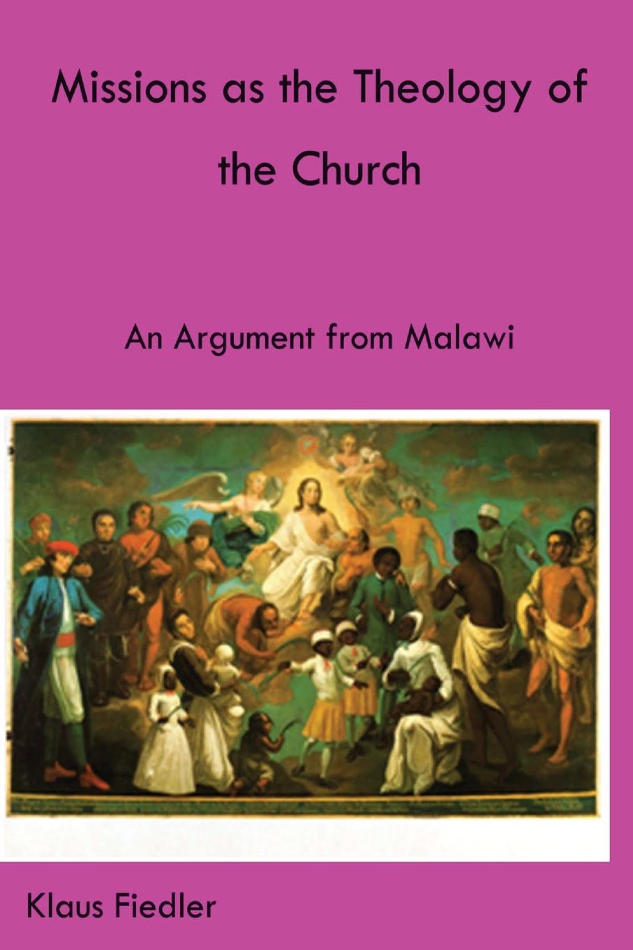 Vorderes Coverbild Missions as the Theology of the Church. An Argument from Malawi