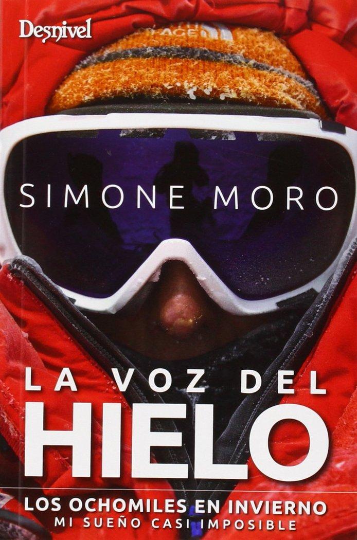 Vorderes Coverbild La voz del hielo: Los ochomiles en invierno. Mi sueño casi imposible