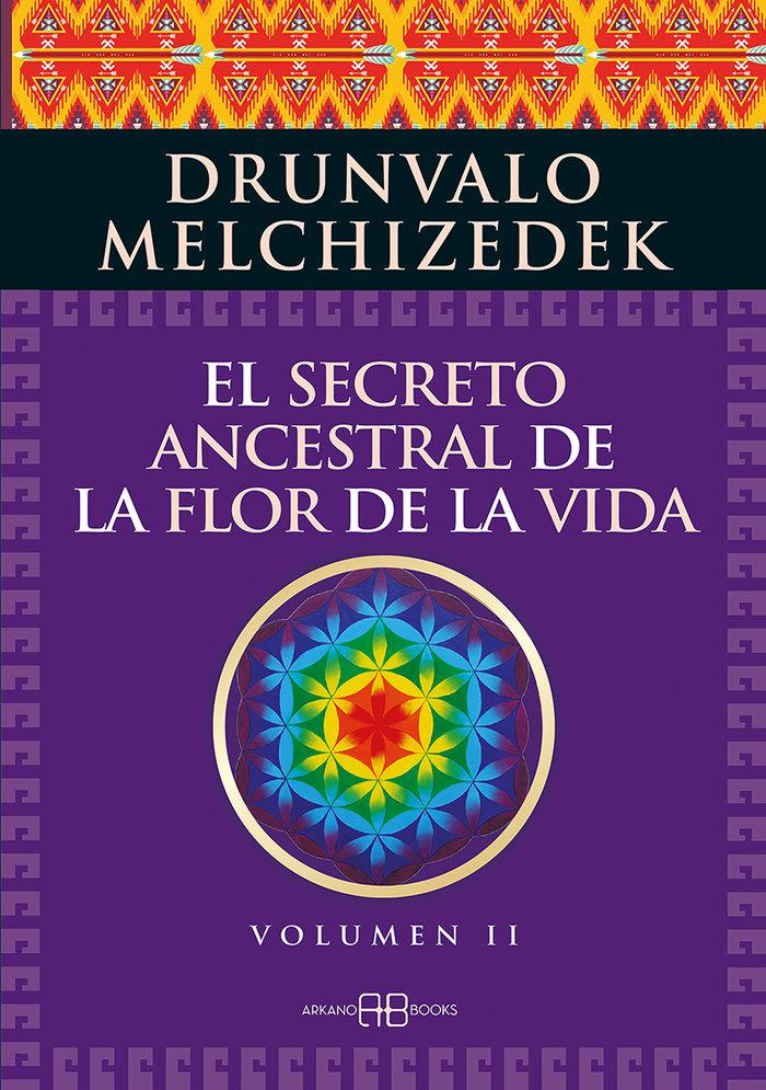 Vorderes Coverbild El secreto ancestral de la flor de la vida 2 : una transcripción editada del Taller La flor de la vida presentada en vivo a la madre tierra de 1985 a 1994