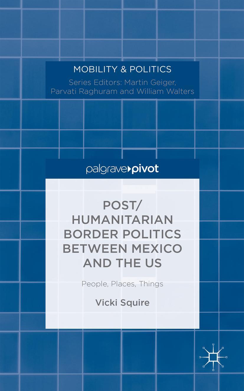 Vorderes Coverbild Post/Humanitarian Border Politics Between Mexico and the Us