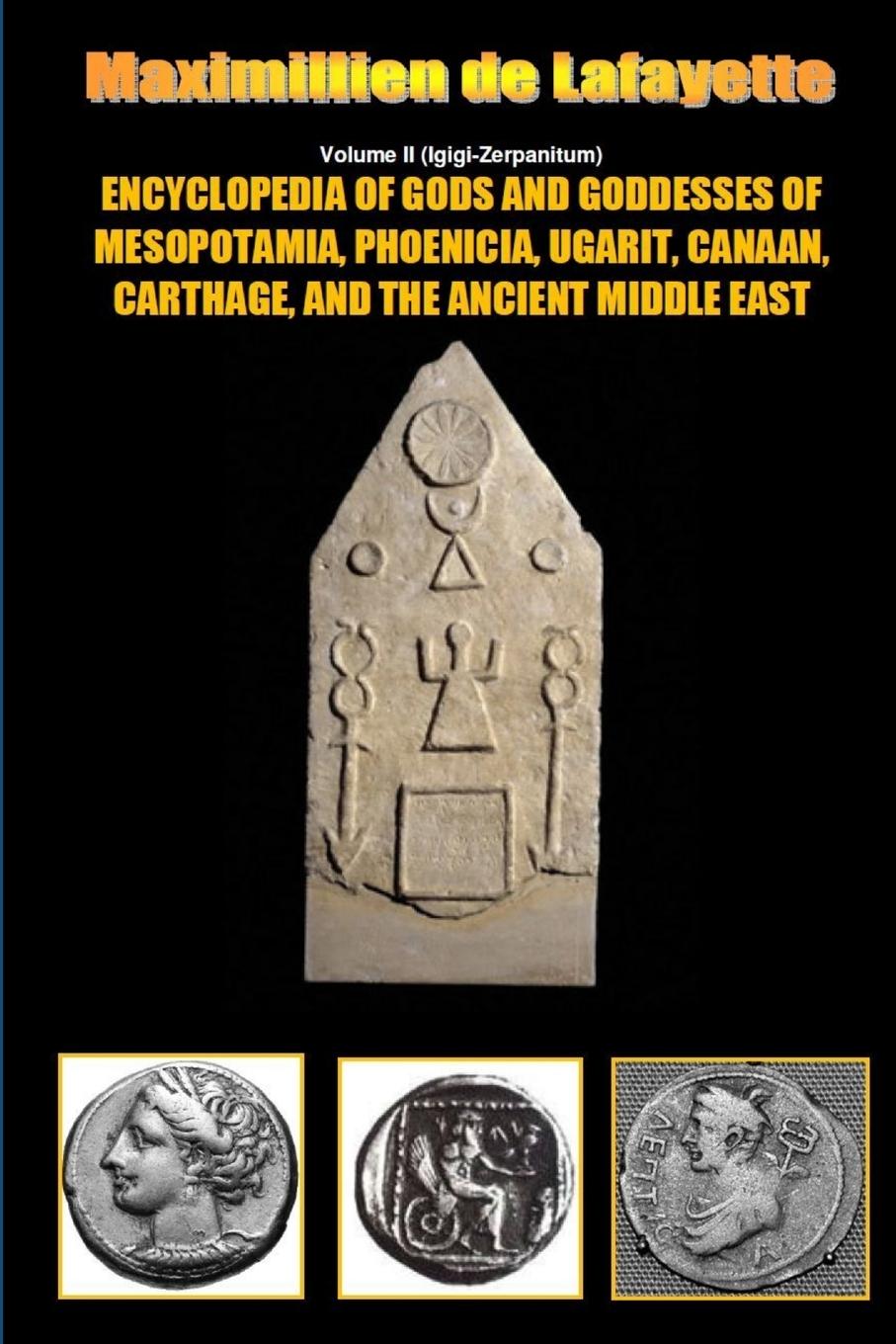 Vorderes Coverbild Encyclopedia of Gods and Goddesses of Mesopotamia Phoenicia, Ugarit, Canaan, Carthage, and the Ancient Middle East. V.II