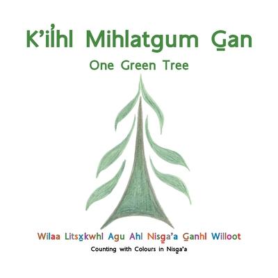 Vorderes Coverbild K'ilhl Mihlatgum Gan (One Green Tree)