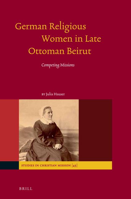 Vorderes Coverbild German Religious Women in Late Ottoman Beirut
