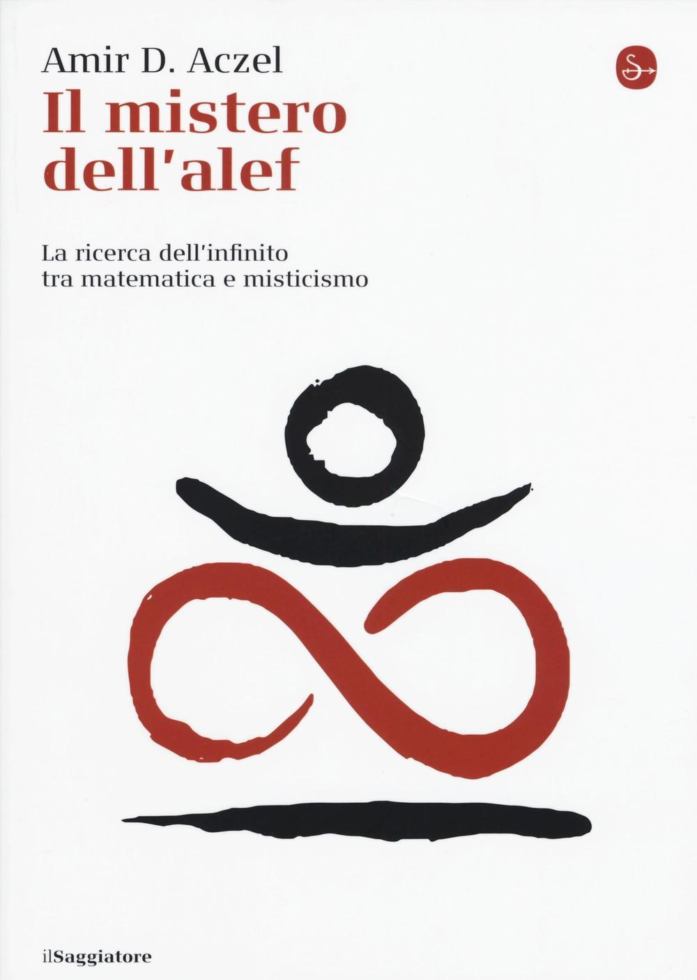 Vorderes Coverbild Il mistero dell'alef. La ricerca dell'infinito tra matematica e misticismo