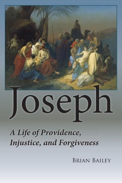 Vorderes Coverbild Joseph: A Life of Providence, Injustice and Forgiveness