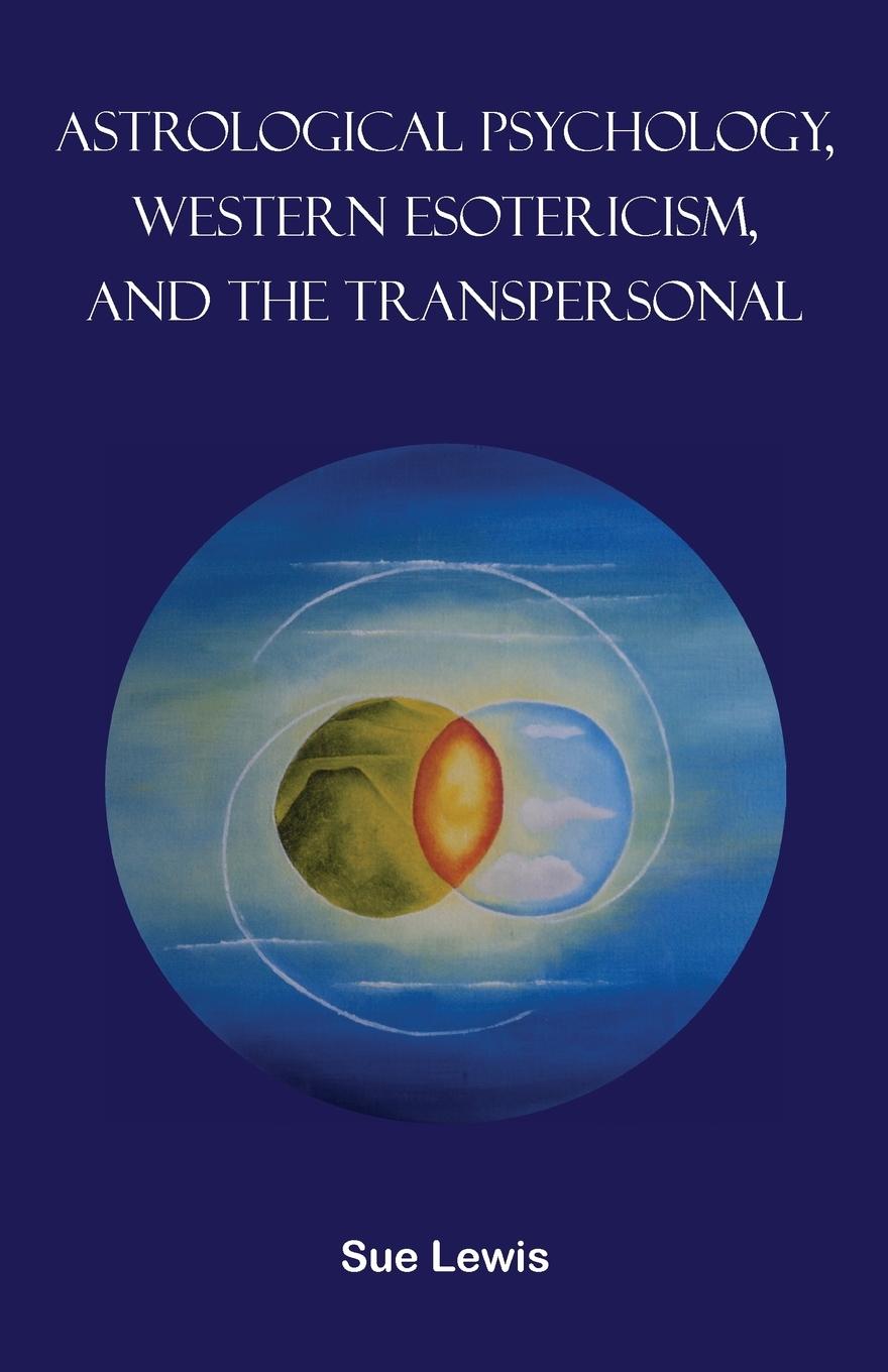 Vorderes Coverbild Astrological Psychology, Western Esotericism, and the Transpersonal