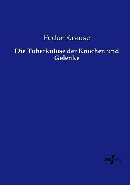Vorderes Coverbild Die Tuberkulose der Knochen und Gelenke