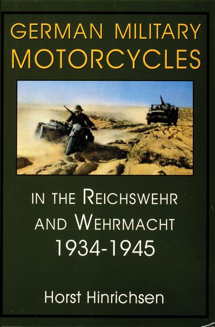 Vorderes Coverbild German Military Motorcycles in the Reichswehr and Wehrmacht 1934-1945