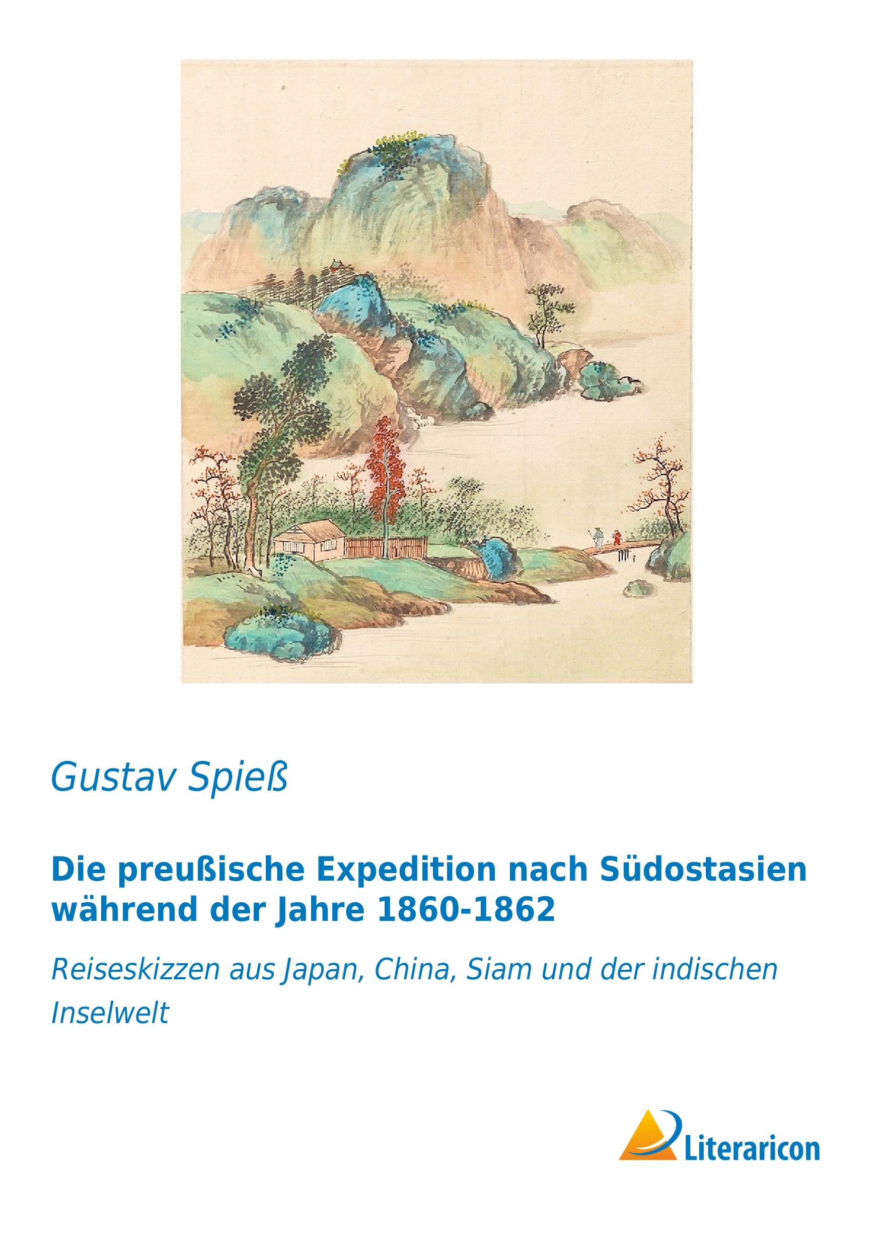 Vorderes Coverbild Die preußische Expedition nach Südostasien während der Jahre 1860-1862
