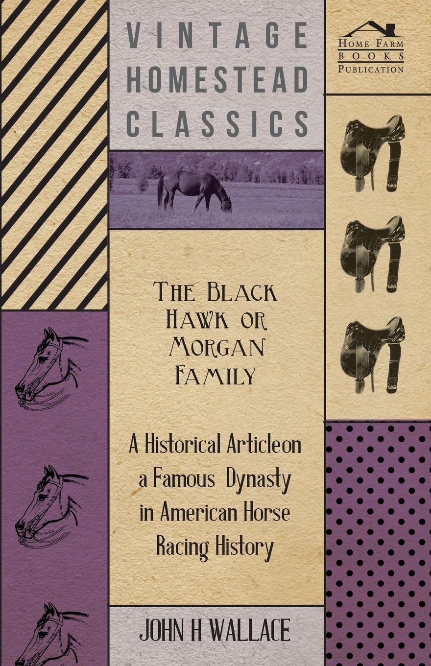 Vorderes Coverbild The Black Hawk or Morgan Family - A Historical Article on a Famous Dynasty in American Horse Racing History