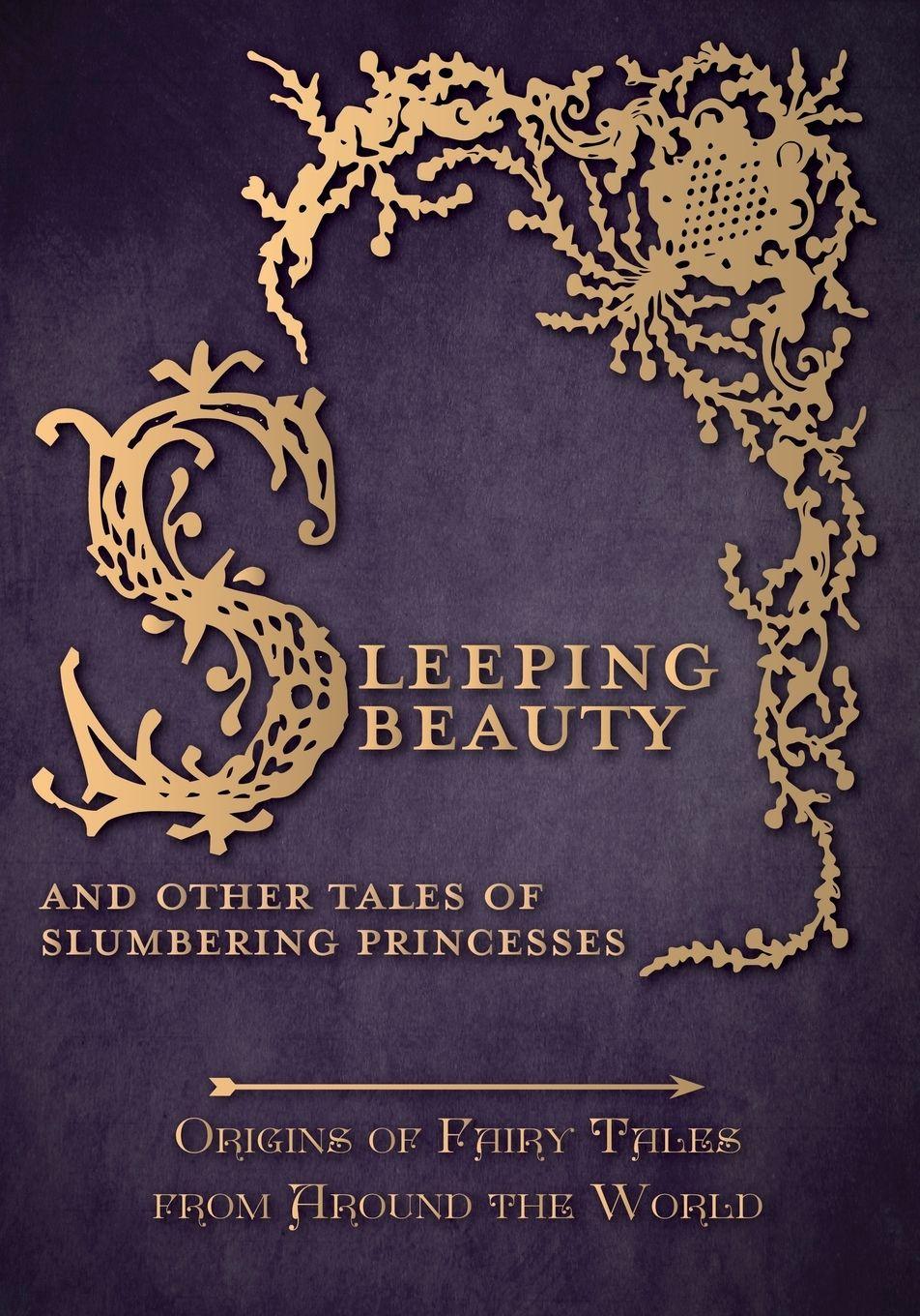 Vorderes Coverbild Sleeping Beauty - And Other Tales of Slumbering Princesses (Origins of Fairy Tales from Around the World)