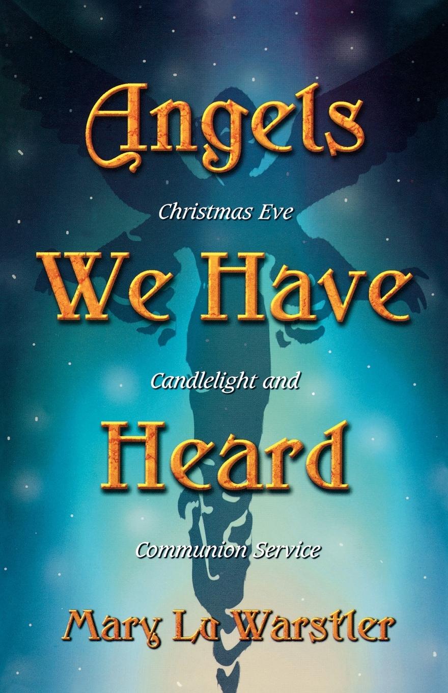 Vorderes Coverbild Angels We Have Heard: Christmas Eve Candlelight And Communion Service