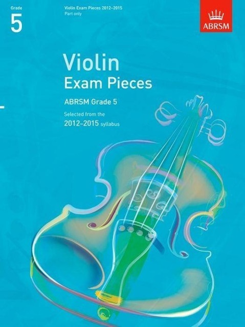 Vorderes Coverbild Violin Exam Pieces 2012-2015, ABRSM Grade 5, Part