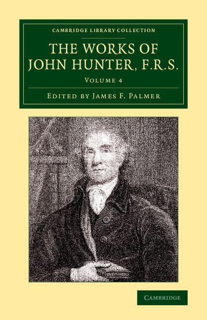 Vorderes Coverbild The Works of John Hunter, F.R.S. - Volume 4