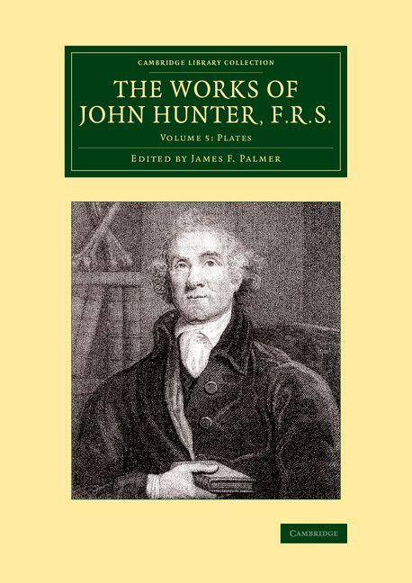 Vorderes Coverbild The Works of John Hunter, F.R.S. - Volume 5
