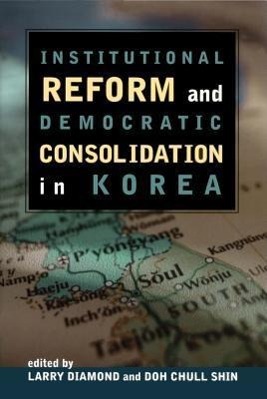 Vorderes Coverbild Institutional Reform and Democratic Consolidation in Korea