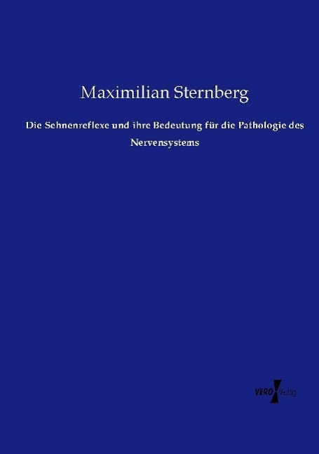 Vorderes Coverbild Die Sehnenreflexe und ihre Bedeutung für die Pathologie des Nervensystems